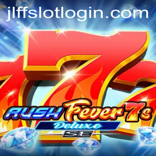 Unveiling RushFever7sDeluxeSE: A New Era of Gaming at JLFF.COM